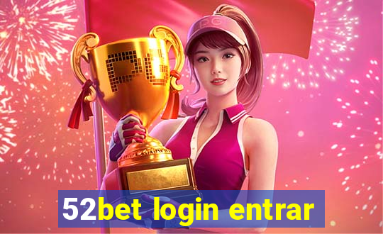 52bet login entrar